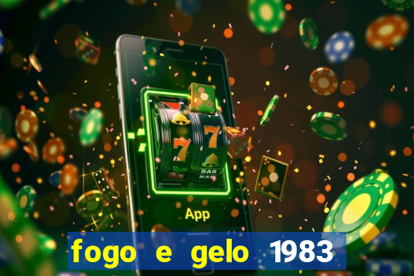 fogo e gelo 1983 dublado download